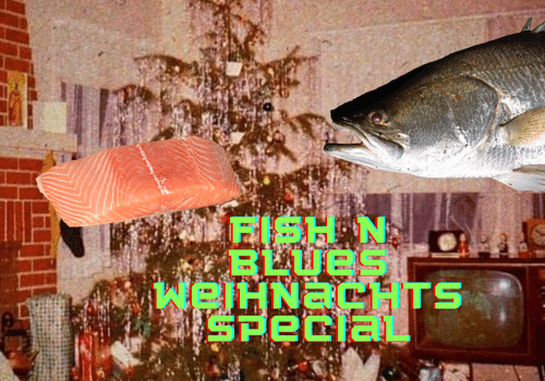 Fish'n'Blues - Weihnachtssession