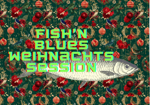 Fish'n'Blues - Weihnachtssession