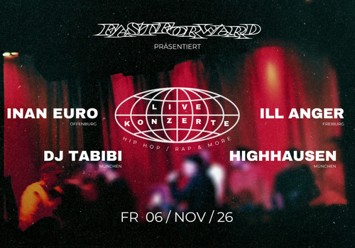 FASTFORWARD präsentiert Inan Euro + HighHausen + Ill Anger+ DJ Tabibi